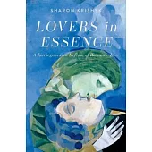 Lovers in Essence: A Kierkegaardian Defense of Romantic Love