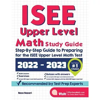 ISEE Upper Level Math Study Guide: Step-By-Step Guide to Preparing for the ISEE Upper Level Math Test