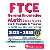 FTCE General Knowledge Math Study Guide: Step-By-Step Guide to Preparing for the FTCE General Knowledge Math Test