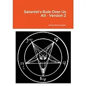 Satanist’’s Rule Over Us All - Version 2