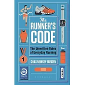 The Runner’’s Code: The Unwritten Rules of Everyday Running