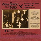 Ronnie Hawkins and the Hawks: Fayetteville High School Christmas Dance 1962