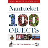 A History of Nantucket in 100 Objects