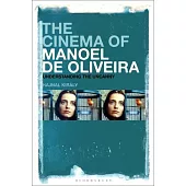 The Cinema of Manoel de Oliveira: Understanding the Uncanny
