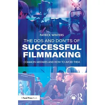 The DOS and Don’ts of Successful Filmmaking