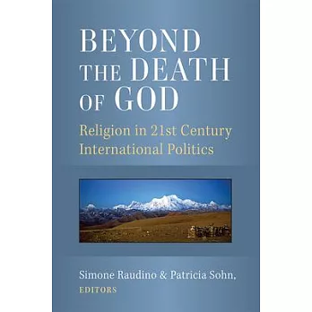 Beyond the Death of God: Religion in 21st Century International Politics