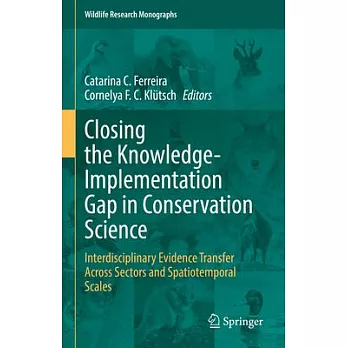 Closing the Knowledge-Implementation Gap in Conservation Science: Interdisciplinary Evidence Transfer Across Sectors and Spatiotemporal Scales