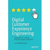 Digital Customer Experience Engineering: Strategies for Creating Effective Digital Experiences
