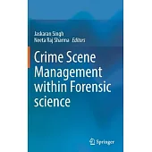 Crime Scene Management Within Forensic Science