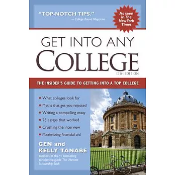 Get Into Any College: The Insider’’s Guide to Getting Into a Top College