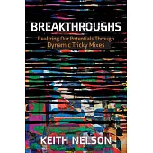 Breakthroughs: Realizing Out Potentials Through Dynamic Tricky Mixes