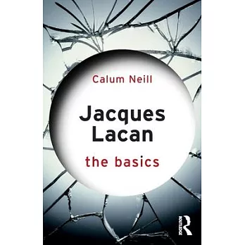 Jacques Lacan: The Basics