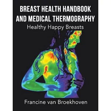 博客來-Breast Health Handbook and Medical Thermography: Healthy Happy Breasts