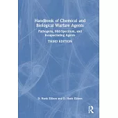 Handbook of Chemical and Biological Warfare Agents: Pathogens, Mid-Spectrum, and Incapacitating Agents