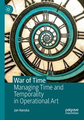 War of Time: Managing Time and Temporality in Operational Art