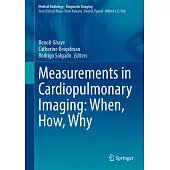Measurements in Cardiopulmonary Imaging: When, How, Why