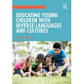 Educating Young Children with Diverse Languages and Cultures