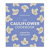 The Cauliflower Cookbook: Unleash the Cauli-Power!