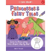 Princesses & Fairy Tales: Learn to Draw Using Basic Shapes--Step by Step!volume 6