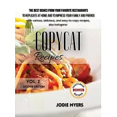 Copycat Recipes: The best Dishes from Your Favorite Restaurants to Replicate at Home and to impress your family and friends, with Vario