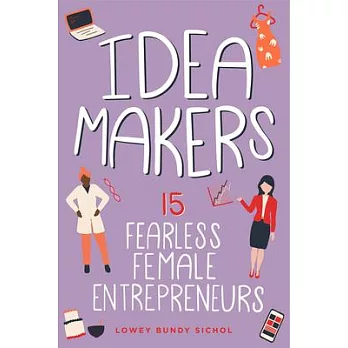 Idea Makers, 2: 15 Fearless Female Entrepreneurs