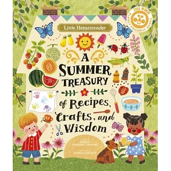 Little Homesteader: A Summer Treasury of Recipes, Crafts and Wisdom