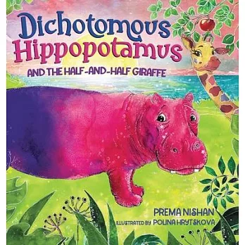 Dichotomous Hippopotamus and the Half-and-Half Giraffe