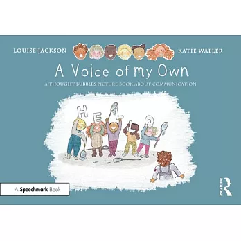 A voice of my own :  a thought bubbles picture book about communication /