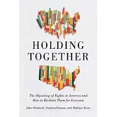 Holding Together: Why Our Rights Are Under Siege and How to Reclaim Them for Everyone