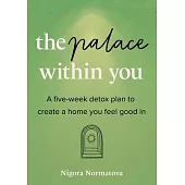 The Palace Within You: A five-week detox plan to create a home you feel good in