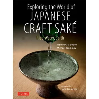 Exploring the World of Japanese Craft Sake: Rice, Water, Earth