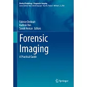 Forensic Imaging: A Practical Guide
