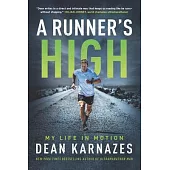 A Runner’’s High: My Life in Motion