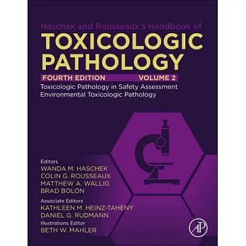 Haschek and Rousseaux’s Handbook of Toxicologic Pathology, Volume 2: Safety Assessment Environmental Toxicologic Pathology