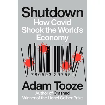 Shutdown: How Covid Shook the World’s Economy