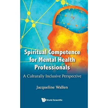 Spiritual Competence for Mental Health Professionals: A Culturally Inclusive Perspective