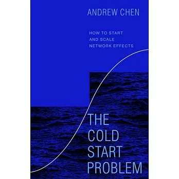 The Cold Start Problem: How to Start and Scale Network Effects