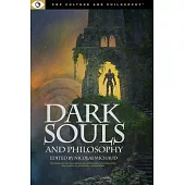 Dark Souls and Philosophy