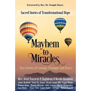 Mayhem to Miracles: Sacred Stories of Transformational Hope