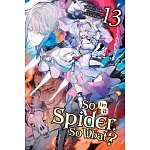 So I’’m a Spider, So What?, Vol. 13 (Light Novel)