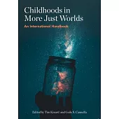 Childhoods in More Just Worlds: An International Handbook