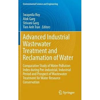Advanced Industrial Wastewater Treatment and Reclamation of Water: Comparative Study of Water Pollution Index During Pre-Industrial, Industrial Period