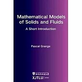 Mathematical Models of Solids and Fluids: A Short Introduction