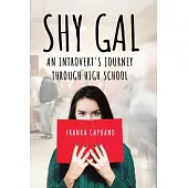 Shy Gal: An Introvert’’s Journey Through High School