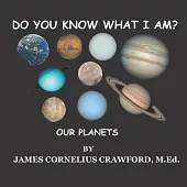 Do You Know What I Am?: Our Planets