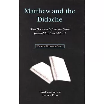 Matthew and the Didache: Two Documents from the Same Jewish-Christian Milieu?