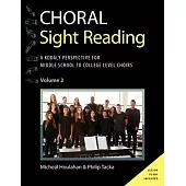 Choral Sight Reading: A Kodály Perspective for Middle School to College Level Choirs, Volume 2