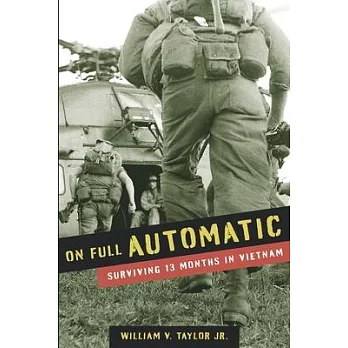 On Full Automatic : Surviving 13 Months in Vietnam /