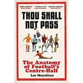 Thou Shall Not Pass: The Anatomy of Football’’s Centre-Half