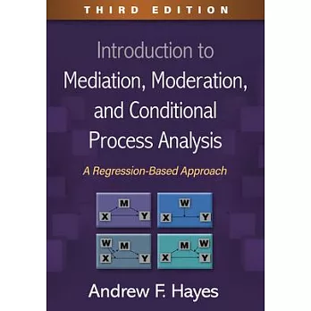 Introduction to Mediation, Moderation, and Conditional Process Analysis, Third Edition: A Regression-Based Approach